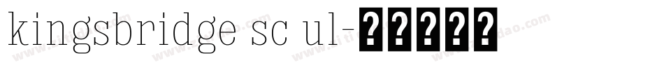 kingsbridge sc ul字体转换